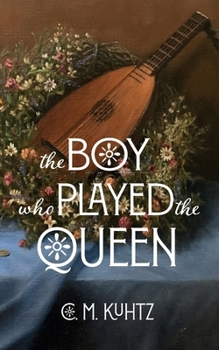 The Boy Who Played the Queen: A Seagard Novella