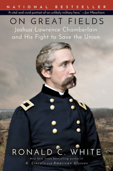 Paperback On Great Fields: Joshua Lawrence Chamberlain and His Fight to Save the Union Book