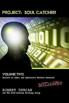 Paperback Project: Soul Catcher: Secrets of Cyber and Cybernetic Warfare Revealed Book