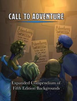 Hardcover Call To Adventure: Expanded Compendium of Fifth Edition Backgrounds Book