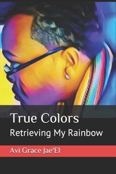 Paperback True Colors: Retrieving My Rainbow Book