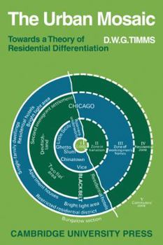 The Urban Mosaic: Towards a Theory of Residential Differentiation (Cambridge Geographical Studies, 2) - Book  of the Cambridge Geographical Studies