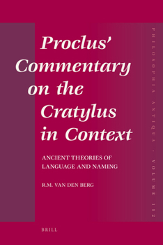 Hardcover Proclus' Commentary on the Cratylus in Context: Ancient Theories of Language and Naming Book