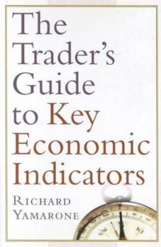 Hardcover The Trader's Guide to Key Economic Indicators Book