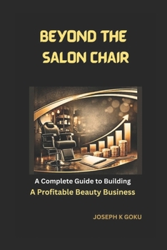 Paperback Beyond the Salon Chair: A Complete Guide to Building a Profitable Beauty Business Book