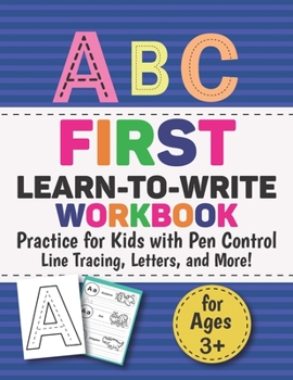 Paperback First Learn to Write Workbook Practice for Kids With Pen Control, Line Tracing, Letters, and More!: (Coloring Activity Books for Kids) Book