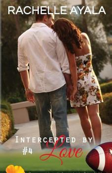 Intercepted by Love: Part Four (Large Print Edition): A Football Romance - Book #4 of the Quarterback's Heart