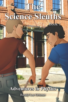 Adventures in Physics - Book #1 of the Science Sleuths