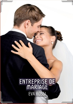 Entreprise de Mariage: Histoires érotiques chaudes et passionnées pour adultes (French Edition)