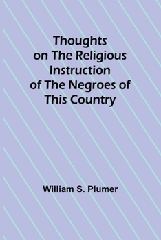 Paperback Thoughts on the Religious Instruction of the Negroes of this Country Book