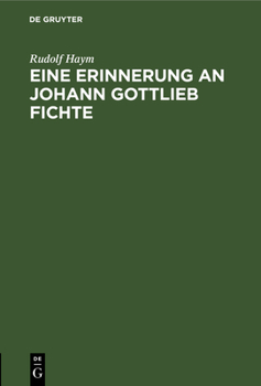 Hardcover Eine Erinnerung an Johann Gottlieb Fichte [German] Book