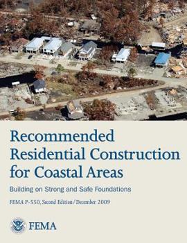 Paperback Recommended Residential Construction for Coastal Areas - Building on Strong and Safe Foundations (FEMA P-550, Second Edition) Book