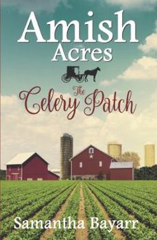 Paperback Amish Acres: The Celery Patch: Amish Christian Romance Book