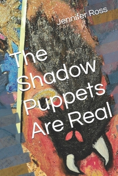Paperback The Shadow Puppets Are Real Book