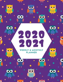 2020 - 2021 Weekly & Monthly Planner: Big Custom Planners Gift For Owl Lover; Two Year Organizer Book; Stay Organized With  Our Agenda & Appointment ... Owls With Different Expressions - Purple)
