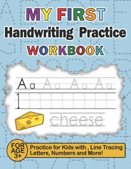 Paperback My First Handwriting Practice Workbook: Practice for Kids with Line Tracing, Letters, Numbers, Coloring Activities and More Book