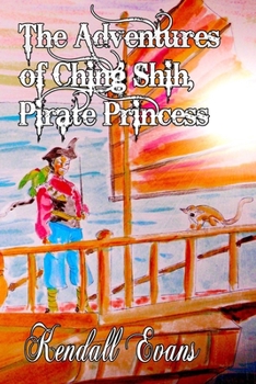 Paperback The Adventures of Ching Shih, Pirate Princess Book