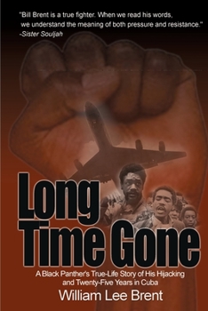 Long Time Gone : A Black Panther's True-Life Story of His Hijacking and Twenty-Five Years In Cuba