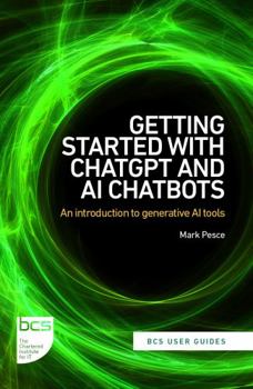 Paperback Getting Started with ChatGPT and AI Chatbots: An introduction to generative AI tools Book