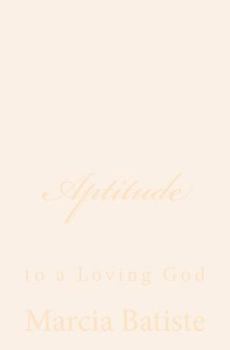Paperback Aptitude: to a Loving God Book