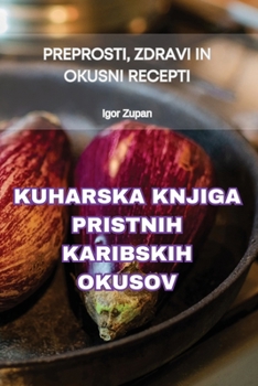 Paperback Kuharska Knjiga Pristnih Karibskih Okusov [Slovenian] Book