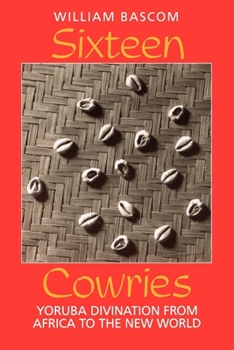 Paperback Sixteen Cowries: Yoruba Divination from Africa to the New World Book