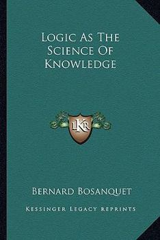 Paperback Logic As The Science Of Knowledge Book