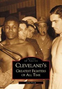 Cleveland's Greatest Fighters of All Time - Book  of the Images of Sports