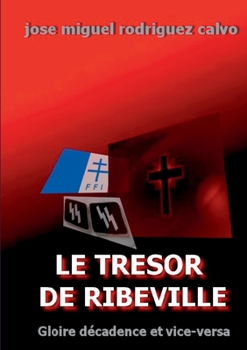 Paperback Le Tr?sor de Ribeville: Gloire D?cadence et vice-versa [French] Book