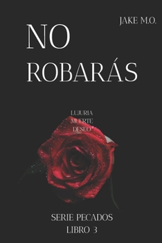 Paperback No Robarás: Libro 3 (Saga Di Santos/Mafia Romance) [Spanish] Book