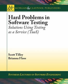 Paperback Hard Problems in Software Testing: Solutions Using Testing as a Service (Taas) Book