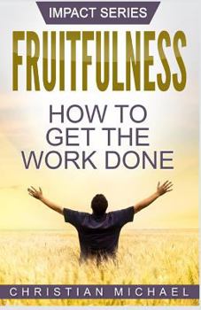 Paperback Fruitfulness: How to Get the Work Done Book