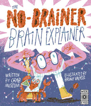 Hardcover The No-Brainer Brain Explainer: How Animals Think, from Humans to Birdbrains Book