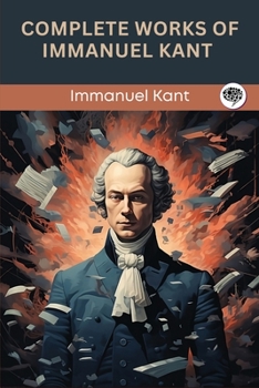 Paperback Complete Works of Immanuel Kant (Grapevine Press) Book