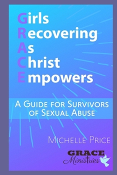 Paperback Girls Recovering As Christ Empowers: A Guide for Survivors of Sexual Abuse Book