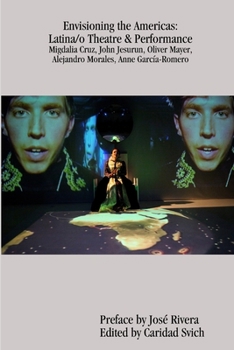 Envisioning the Americas: Latina/o Theatre & Performance