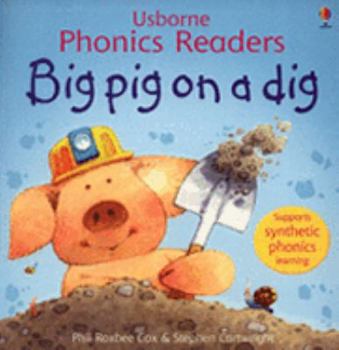 Big Pig on a Dig (Easy Words to Read) - Book  of the Usborne Phonics Readers