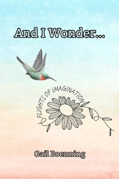 Paperback And I Wonder...: Flights of Imagination Book
