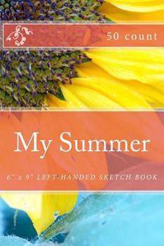 Paperback My Summer: 6" x 9" Left-Handed Sketch Book (50 count) Book