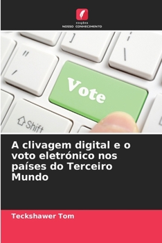Paperback A clivagem digital e o voto eletrónico nos países do Terceiro Mundo [Portuguese] Book