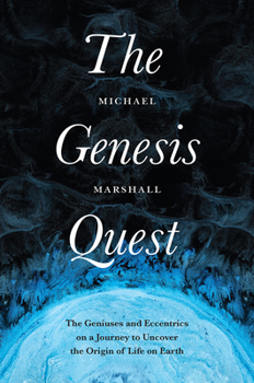 Hardcover The Genesis Quest: The Geniuses and Eccentrics on a Journey to Uncover the Origin of Life on Earth Book