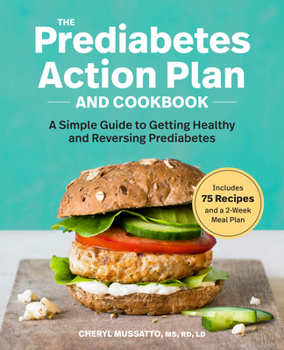 Paperback The Prediabetes Action Plan and Cookbook: A Simple Guide to Getting Healthy and Reversing Prediabetes Book