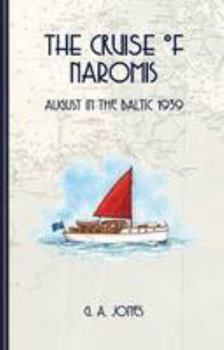 Paperback The Cruise of Naromis: August in the Baltic 1939 Book