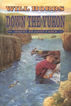 Down the Yukon - Book #2 of the Jason's Gold