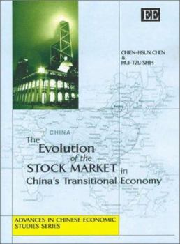 The Evolution of the Stock Market in China's Transitional Economy (Advances in Chinese Economic Studies Series)