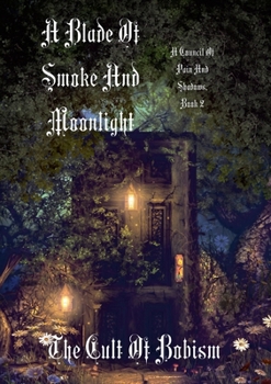 Paperback A Blade Of Smoke And Moonlight: A Council Of Pain And Shadows, Book 2 Book
