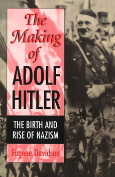 Paperback The Making of Adolf Hitler: The Birth and Rise of Nazism Book