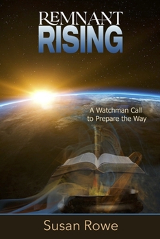 Paperback Remnant Rising: A Watchman Call to Prepare the Way Book