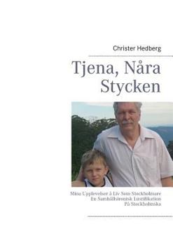 Paperback Tjena, Nåra Stycken: Mina Upplevelser å Liv Som Stockholmare [Swedish] Book