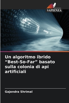 Paperback Un algoritmo ibrido "Best-So-Far" basato sulla colonia di api artificiali [Italian] Book